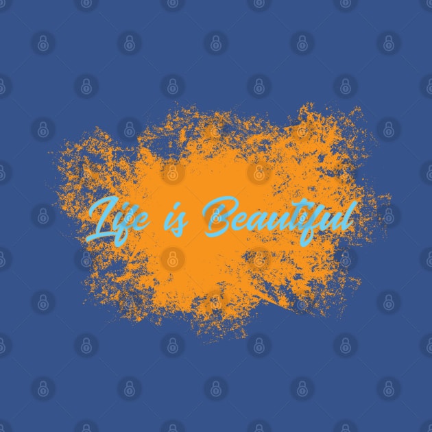 Life is beautiful by Litho