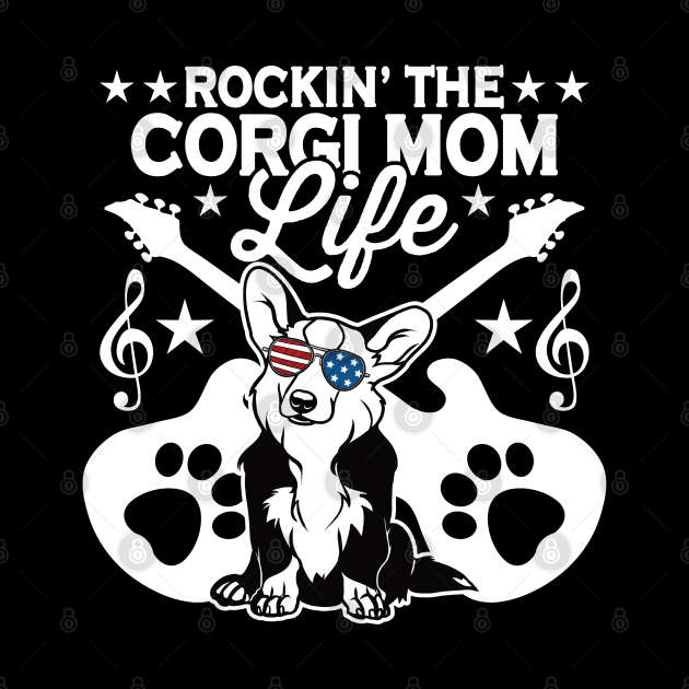 Rocking The Corgi Mom Life Dog Lover by RadStar