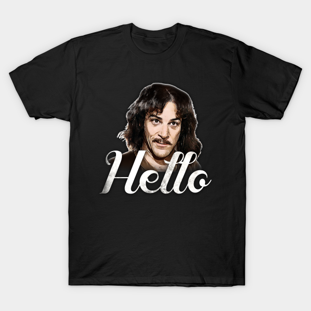 Hello - Princess Bride - T-Shirt