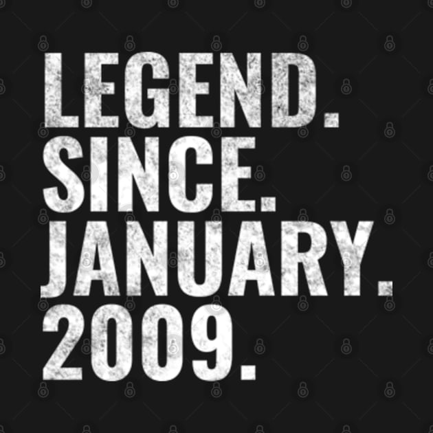 Legend since January 2009 Birthday Shirt Happy Birthday Shirts by TeeLogic