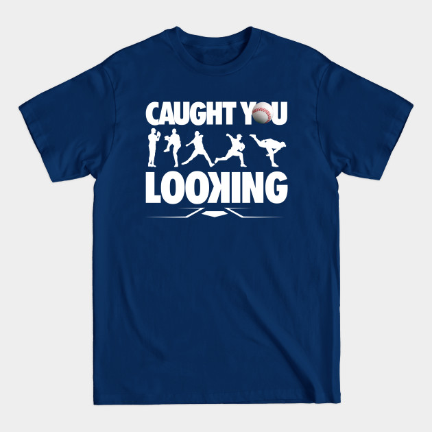 Disover CAUGHT YOU LOOKING BSB - Baseball Player - T-Shirt