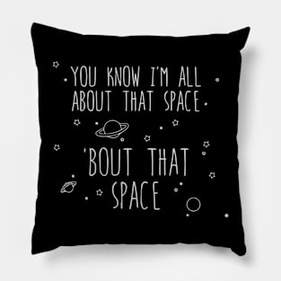 All About That Space, 'bout That Pillow