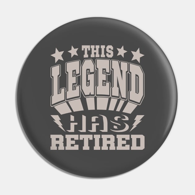 This Legend Has Retired Retirement Humor Typography Pin by JaussZ