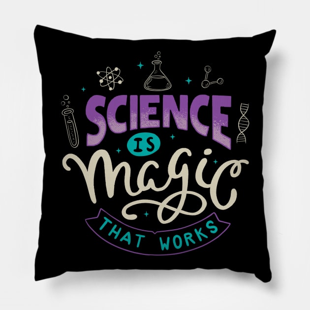 Science Is Magic That Works Pillow by Tobe_Fonseca