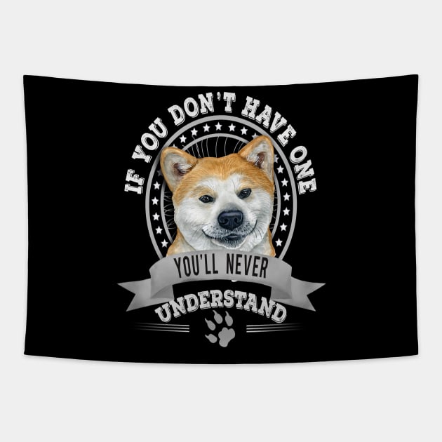 If You Don't Have One You'll Never Understand Fawn Akita Inu Owner Tapestry by Sniffist Gang