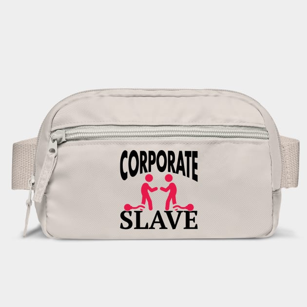 Corporate Slave Sarcastic Work-Life Humor by Anticorporati