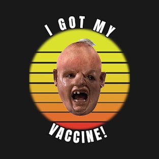 I GOT MY VACCINE! T-Shirt