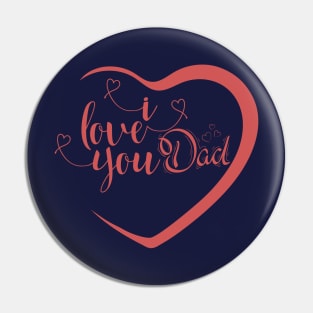 I Love My Dad Pin