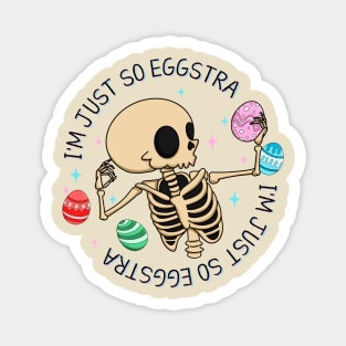 I'm Just So Eggstra Funny Easter Egg Skeleton Easter Gift Magnet