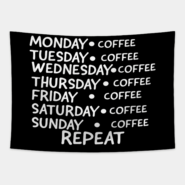 COFFEE EVERYDAY REPEAT SHIRT- FUNNY GIFT Tapestry by Happy - Design