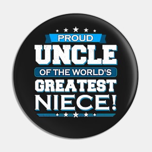 Proud Uncle Of The World's Greatest Niece Pin