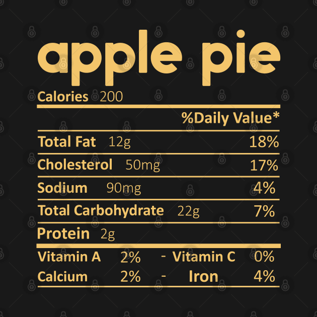 Apple Pie Nutrition Facts Gift Funny Thanksgiving Costume by DragonTees