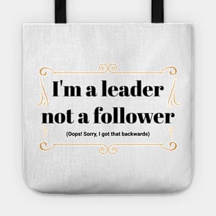 I'm a leader not a follower Tote