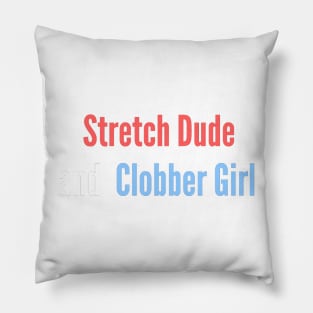 Stretch dude and clobber girl Pillow