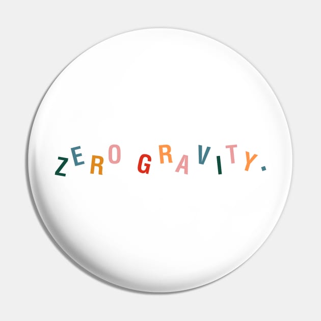 Zero Gravity Pin by CityNoir