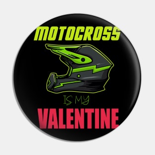 motocross is my valentine tee bike Pin