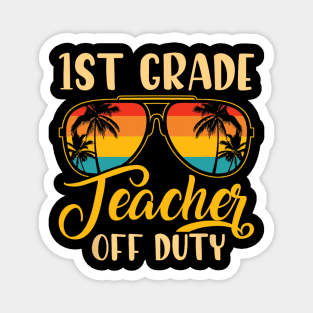 Vintage 1st Grade Teacher Off Duty Last Day Of School Summer Magnet