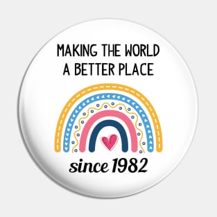 Making The World Better Since 1982 Pin