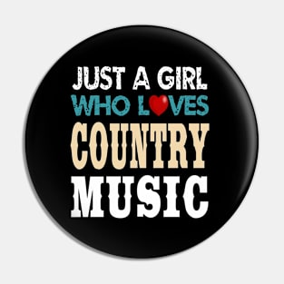 Just A Girl Who Loves Country Music Pin