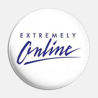 Extremely online Pin