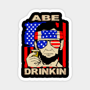 Abe Drinkin..Abraham lincolin independence day celebration gift Magnet