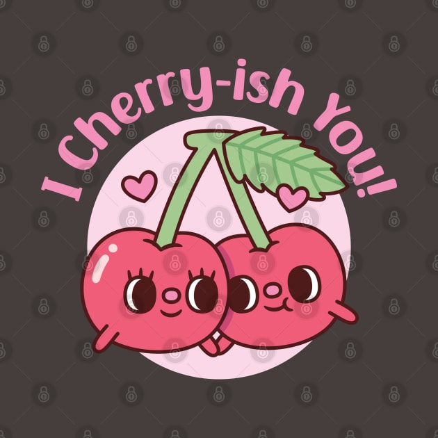 Cute Cherries I Cherryish You Valentines Day Pun by rustydoodle