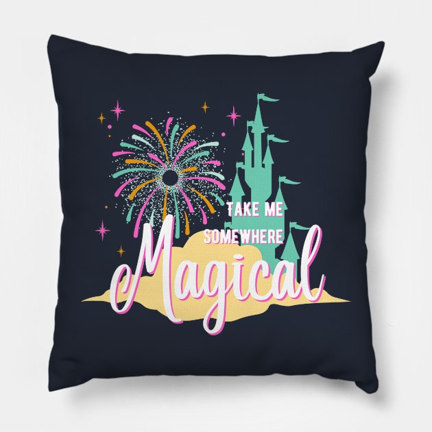 Take Me Somewhere Magical Pillow by MultiversiTee