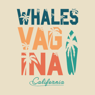 WHALES VAGINA CALIFORNIA T-Shirt