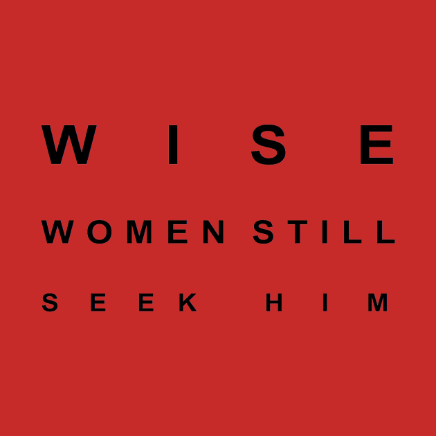 Wise Women Still Seek Him by Humoratologist