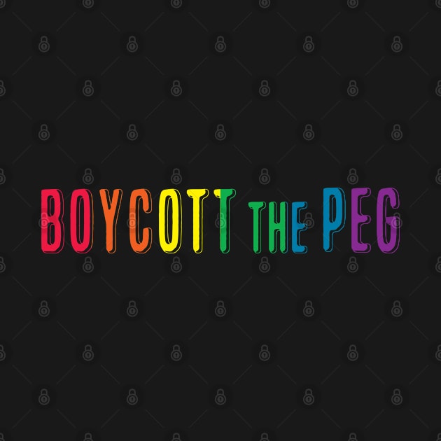 BOYCOTT the PEG by THIRTY16Designs