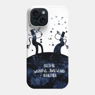 Let's be weird & awkward together Phone Case