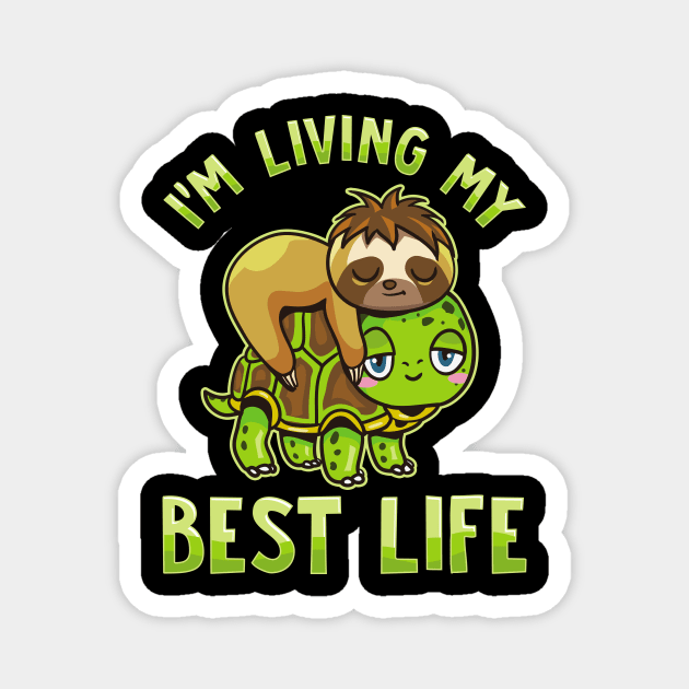 Cute Sloth & Turtle I'm Living My Best Life Magnet by theperfectpresents