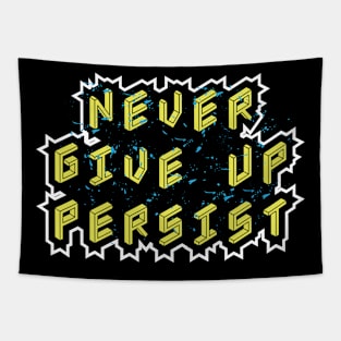 Never Give Up Persist Tapestry