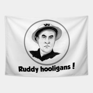 Ruddy hooligans! Dad's Army tee Tapestry