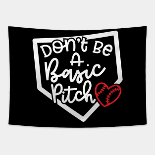 Don't Be A Basic Pitch Baseball Softball Cute Funny Tapestry