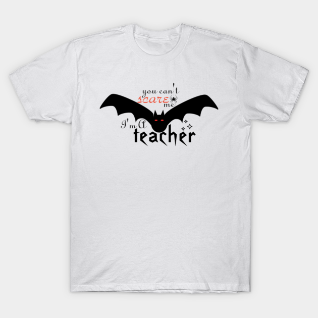 Download Halloween Svg For Teachers You Can T Scare Me I M A Teacher Halloween Iron On File Halloween Shirt Svg Design Halloween You Cant Scare Me Camiseta Teepublic Mx