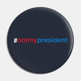 Not My President Trump Pin