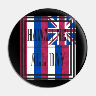 Hawai'i Floral Flag by Hawaii Nei All Day Pin