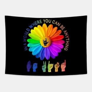 In A World Where You Can Be Anything Be Kind Daisy LGBT Tapestry