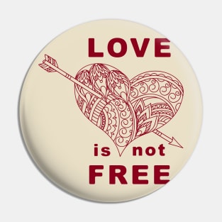 love is not free with heart and arrow Pin