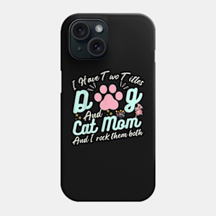 Cat Mom Quote, Floral  Mother's Day, Cool Dog Mom Phone Case