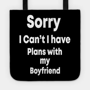 sorry i can't i have plans with my boyfriend T-Shirt , gift fuuny Tote