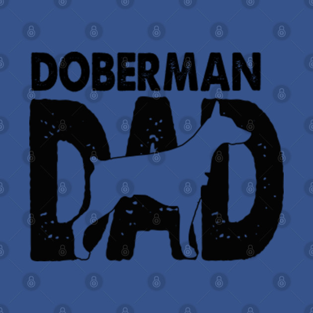 Disover doberman dog dad - Doberman Dad - T-Shirt