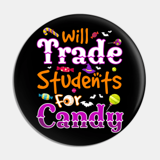 Will Trade Students For Candy Funny Teacher Halloween Pin