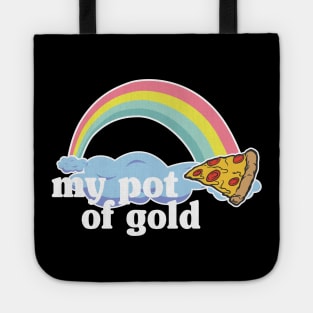 My Pot of Gold Pizza Slice Lover Funny Gift Addict Tote