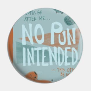 No pun intended one Pin