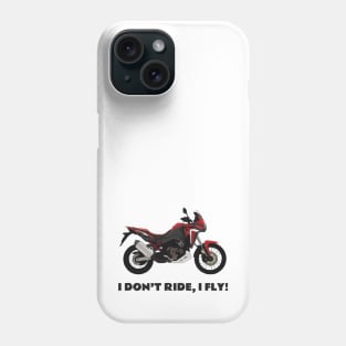 I don't ride, I fly! Honda CRF1100L Africa Twin Phone Case