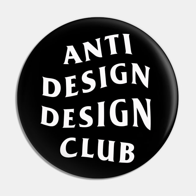 Anti Design Design Club Pin by RichoIrvansyah