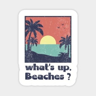 What's Up Beaches Vacay Mode Pun Magnet