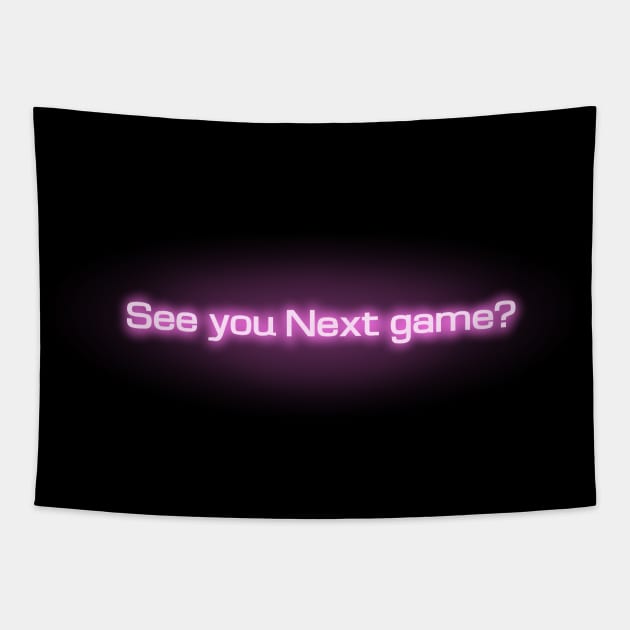 See you Next game? Tapestry by SpaceSharq